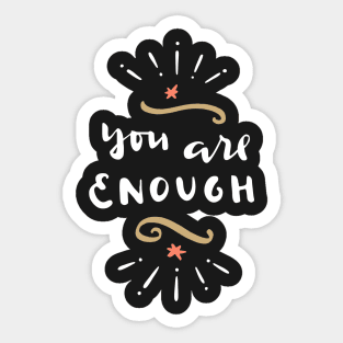 You Are Enough Sticker